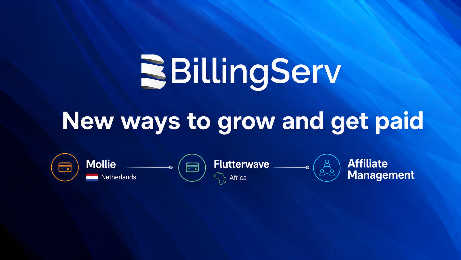 New in BillingServ: Affiliate Management, Mollie and Flutterwave